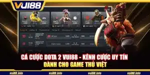 Cá cược Dota 2 Vui88 - Kênh cược uy tín dành cho game thủ Việt