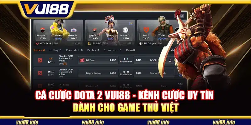 Cá cược Dota 2 Vui88 - Kênh cược uy tín dành cho game thủ Việt