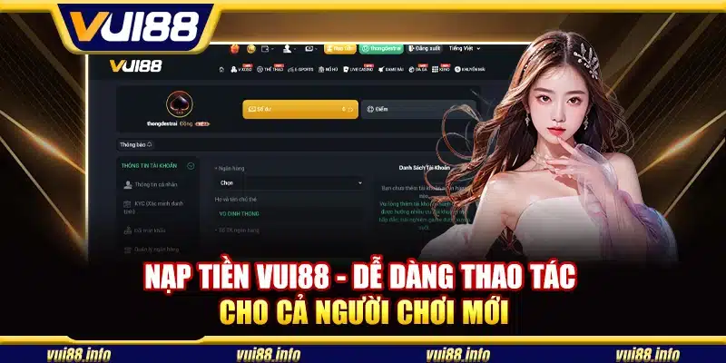 Nạp tiền Vui88 - Dễ dàng thao tác cho cả người chơi mới