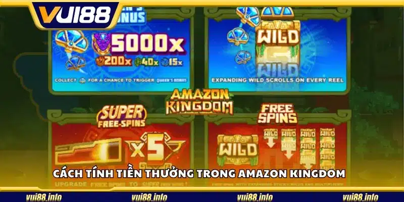 Cách tính tiền thưởng trong Amazon Kingdom 
