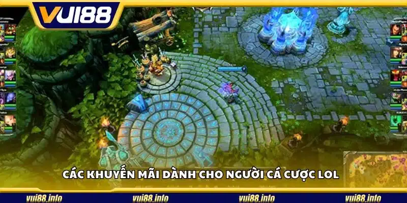Các khuyến mãi dành cho người cá cược LoL
