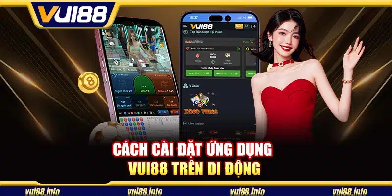 Cách cài đặt ứng dụng Vui88 trên di động
