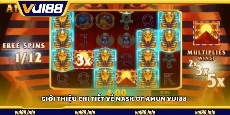 Giới thiệu chi tiết về Mask of Amun Vui88