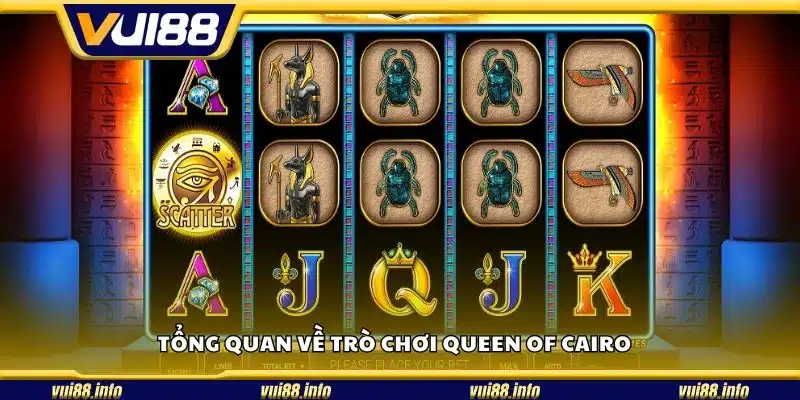 Tổng quan về trò chơi Queen of Cairo
